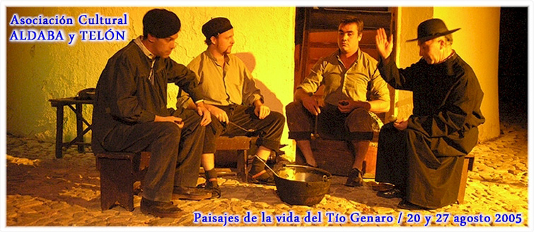 PAISAJES DE LA VIDA DEL TO GENARO - Representaciones 20 y 27 de agosto 2005. V Centenario del Quijote